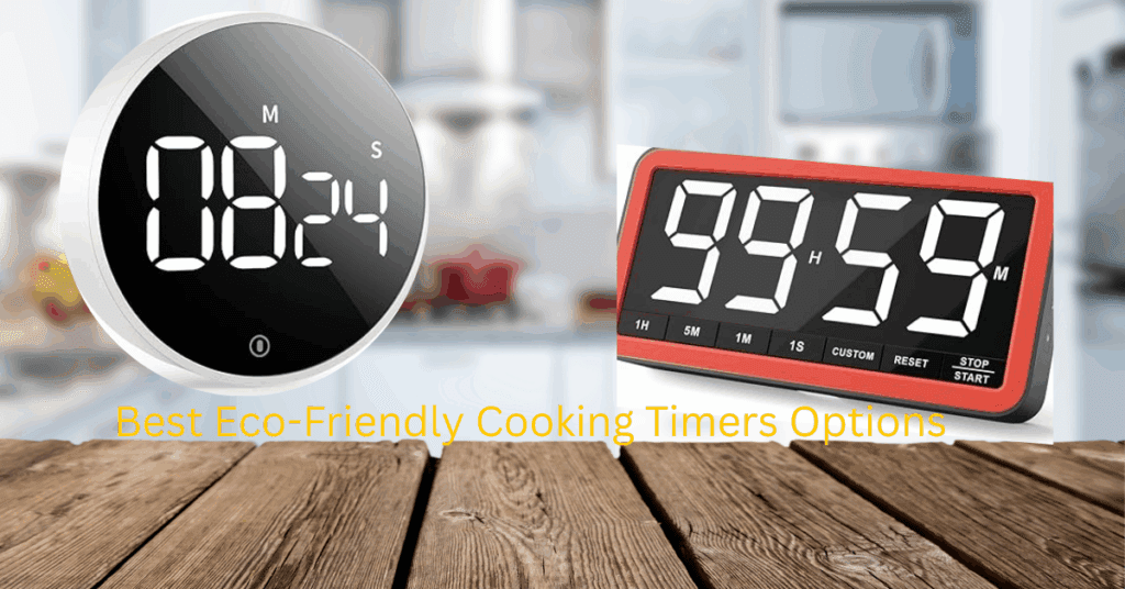 Best Eco-Friendly Cooking Timers Options